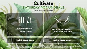 STIIIZY (S) Disposables B2G1 (.5g) Pods B1G1 Valid 3PM-6PM WYLD (S) Mix & Match Gummies 3 for $46.46 ($55 OTD) Valid 4PM-7PM