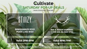 STIIIZY (S) Disposables B2G1 Pods (.5g) B1G1 Valid 3PM-6PM WYLD (S) Mix & Match Gummies 3 for $46.46 ($55 OTD) Valid 4PM-7PM
