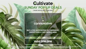 CANNAVATIVE (SUN) Buy a (1g) Motivator or Cartridge, Shoot for a (.5g) Promo Mini Motivator Valid 3PM-5PM