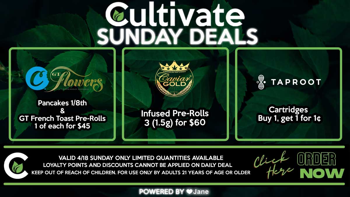 Cultivate Las Vegas Dispensary Daily Deals Valid SUNDAY Only 4/18  8AM-12AM While Supplies Last