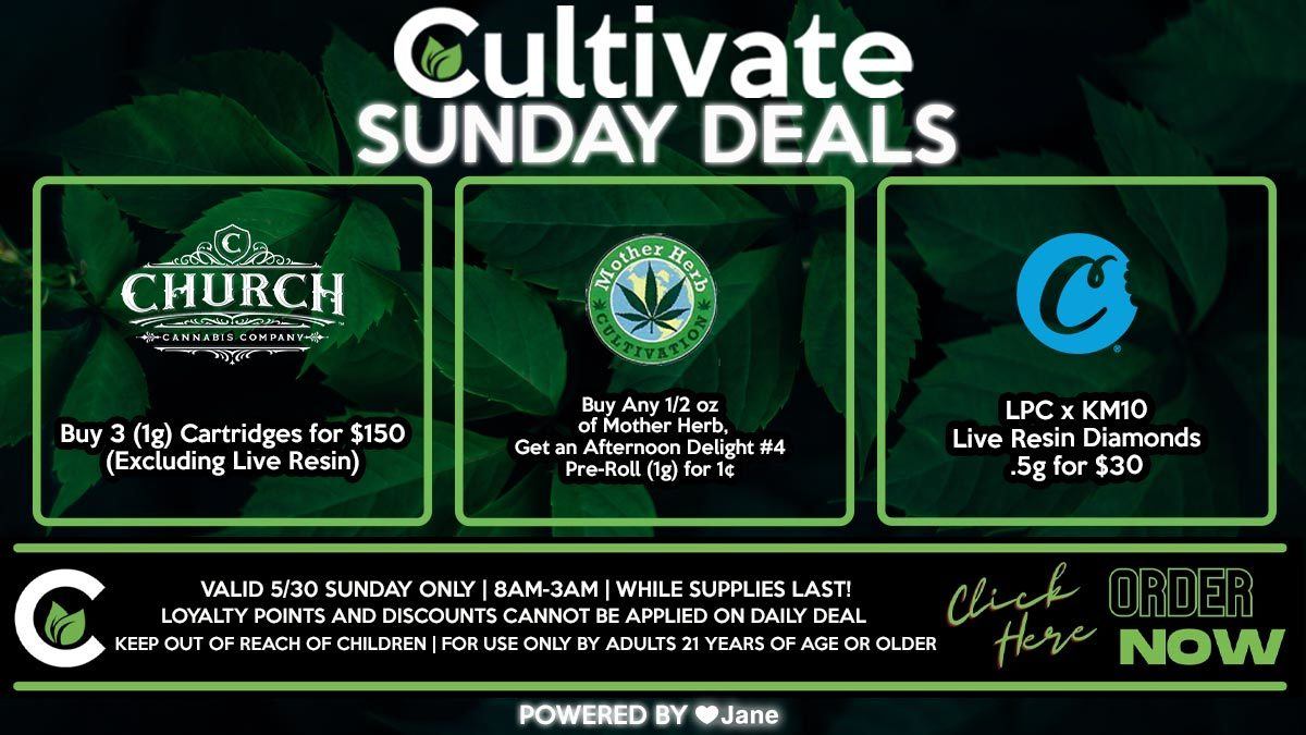 Cultivate Las Vegas Dispensary Daily Deals! Valid SUNDAY 5/30 Only | 8AM-3AM | While Supplies Last!