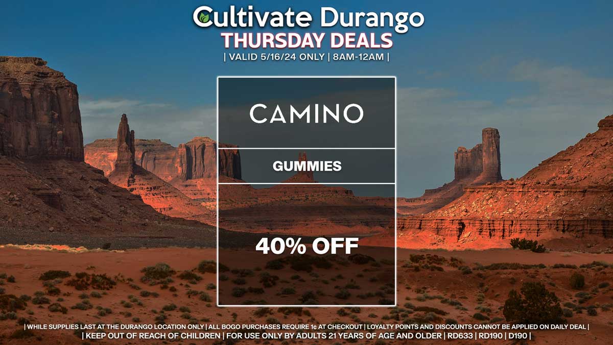 Cultivate Las Vegas Dispensary Daily Deals! Valid THURSDAY 5/16 Only | 8AM-12AM | While Supplies Last! CAMINO - 40% Off Gummies | Valid Thursday (5/16/24) at the Durango Location only, while supplies last | All BOGO purchases require 1¢ at checkout. | All deals include tax | Keep out of reach of children. For use only by adults 21 years of age and older. | Open 8AM to 3AM | Visit cultivatelv.com for more information |