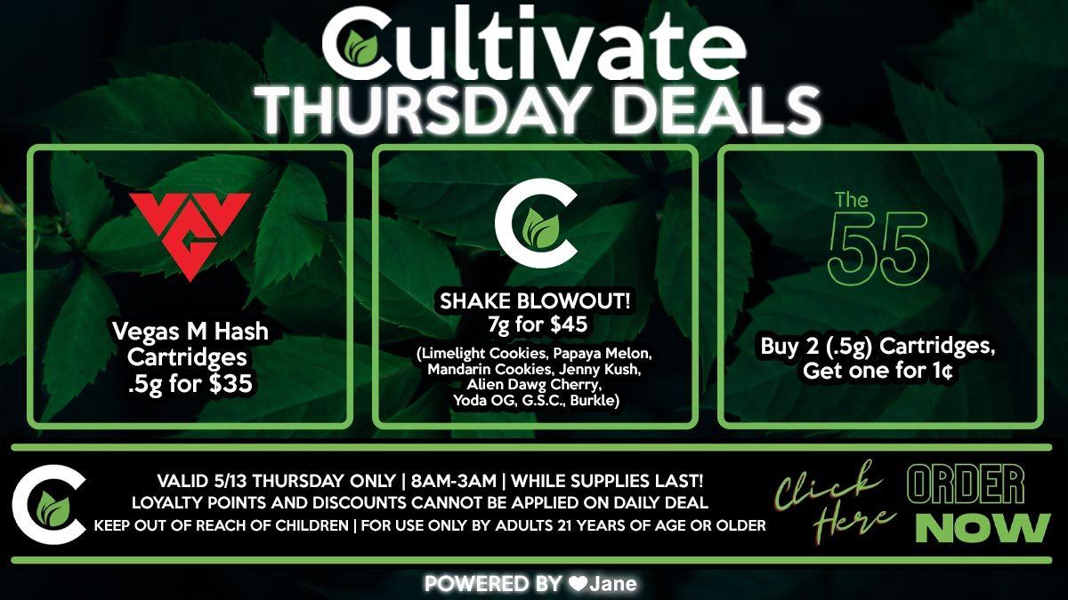 Cultivate Las Vegas Dispensary Daily Deals! Valid THURSDAY 5/13 Only | 8AM-3AM | While Supplies Last!