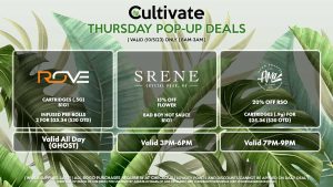 SRENE (T) 15% Off Flower Bad Boy Hot Sauce B1G1 Valid 3PM-6PM ROVE (T) Cartridges (.5g) B1G1 Infused Pre-Rolls 2 for $25.34 ($30 OTD) Valid All Day (GHOST) AMA (T) 20% Off RSO Cartridges (.9g) for $25.34 ($30 OTD) Valid 7PM-9PM