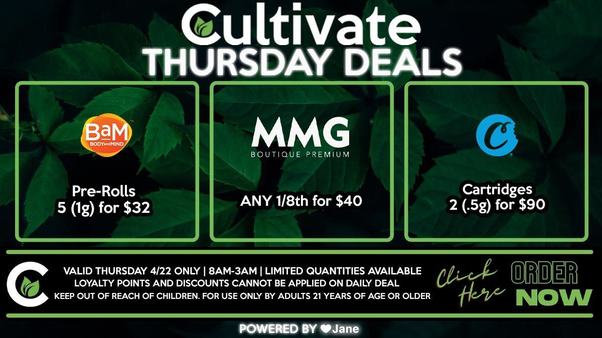 Cultivate Las Vegas Dispensary Daily Deals! Valid THURSDAY 4/22 Only | 8AM-3AM | While Supplies Last!