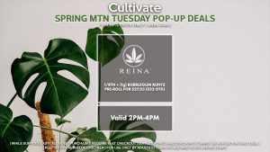 REINA (T) Buy Any 1/8th, Get a (1g) Pre-Roll for 1¢ Valid 3PM-6PM