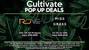 | Valid Monday (5/23/22) and Tuesday (5/24/22), while supplies last | All BOGO purchases require 1¢ at checkout. | All deals include tax | Keep out of reach of children. For use only by adults 21 years of age or older. | Open 8AM to 3AM | Visit cultivatelv.com for more information |