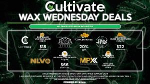 Cultivate Las Vegas Dispensary Daily Deals! Valid WEDNESDAY 6/15 Only | 8AM-3AM | While Supplies Last! AETHER GARDENS - 20% Off All Concentrates AMA - Mix & Match Cured Concentrates 2 (.5g) for $22 ($18.58 Pre-Tax) MPX - Buy Any (1g) Concentrate, Get a (.5g) Concentrate for 1¢ NLVO - Mix & Match Live Resin Concentrates 3 (1g) for $66 ($55.75 Pre-Tax) CITY TREES - Dog Walker Live Resin Sauce (.5g) for $18 ($15.21 Pre-Tax) | Valid Wednesday (6/15/22), while supplies last | All BOGO purchases require 1¢ at checkout. | All deals include tax | Keep out of reach of children. For use only by adults 21 years of age or older. | Open 8AM to 3AM | Visit cultivatelv.com for more information | 