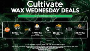 Cultivate Las Vegas Dispensary Daily Deals! Valid WEDNESDAY 7/6 Only | 8AM-3AM | While Supplies Last! MPX - Mix & Match Live Resin 2 (1g) for $70.11+Tax ($83 OTD) (EXCLUDES LIVE RESIN SAUCES) AETHER GARDENS - Get a (.5g) Live Rosin + 2 Pre-Rolls for $33.79+Tax ($40 OTD) BAM - Shatters (1g) for $20.27+Tax ($24 OTD) CITY TREES - Mix & Match Live Resins 3 (.5g) for $53.22+Tax ($63 OTD) | Valid Wednesday (7/6/22), while supplies last | All BOGO purchases require 1¢ at checkout. | All deals include tax | Keep out of reach of children. For use only by adults 21 years of age or older. | Open 8AM to 3AM | Visit cultivatelv.com for more information | 