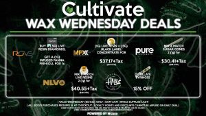 Cultivate Las Vegas Dispensary Daily Deals! Valid WEDNESDAY 8/24 Only | 8AM-3AM | While Supplies Last! MPX - (1g) Live Resin + (.5g) Black Label Concentrate for $37.17+Tax ($44 OTD) AMA - 15% Off Distillate Syringes NLVO - Mix & Match Live Resins 2 (1g) for $40.55+Tax ($48 OTD) PURE EXTRACTS - Mix & Match Sugar Cones 2 (1g) for $30.41+Tax ($36 OTD) ROVE - Buy a (.5g) Live Resin Diamonds, Get a (1g) Infused Panna Pre-Roll for 1¢ | Valid Wednesday (8/31/22), while supplies last | All BOGO purchases require 1¢ at checkout. | All deals include tax | Keep out of reach of children. For use only by adults 21 years of age or older. | Open 8AM to 3AM | Visit cultivatelv.com for more information |