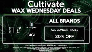 Cultivate Las Vegas Dispensary Daily Deals! Valid WEDNESDAY 10/19 Only | 8AM-3AM | While Supplies Last! ALL BRANDS - 30% Off All Concentrates STIIIZY - Pods (.5g) B1G1 | Valid Wednesday (10/19/22), while supplies last | All BOGO purchases require 1¢ at checkout. | All deals include tax | Keep out of reach of children. For use only by adults 21 years of age or older. | Open 8AM to 3AM | Visit cultivatelv.com for more information |