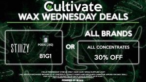 Cultivate Las Vegas Dispensary Daily Deals! Valid WEDNESDAY 11/9 Only | 8AM-3AM | While Supplies Last! ALL BRANDS - 30% Off All Concentrates STIIIZY - Pods (.5g) B1G1 | Valid Wednesday (11/9/22), while supplies last | All BOGO purchases require 1¢ at checkout. | All deals include tax | Keep out of reach of children. For use only by adults 21 years of age or older. | Open 8AM to 3AM | Visit cultivatelv.com for more information |
