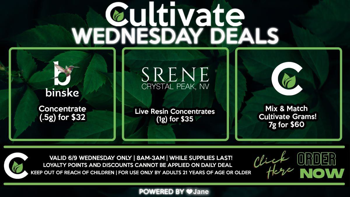 Cultivate Las Vegas Dispensary Daily Deals! Valid WEDNESDAY 6/9 | 8AM-3AM | While Supplies Last!