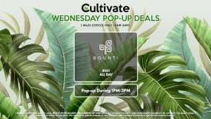 BOUNTI/KANHA (W) B1G1 All Day - Bounti Pop-Up During 1PM-3PM