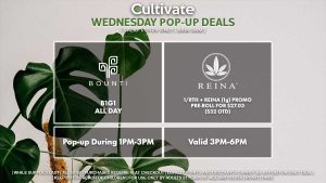 BOUNTI (W) B1G1 All Day - Bounti Pop-Up During 1PM-3PM REINA (W) 1/8th + a (1g) Reina Promo Pre-Roll for $27.03 ($32 OTD) Valid 3PM-6PM