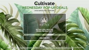 REINA (W) Buy an 1/8th, Get a (1g) Promo Pre-Roll for 1¢ Valid 2PM-5PM