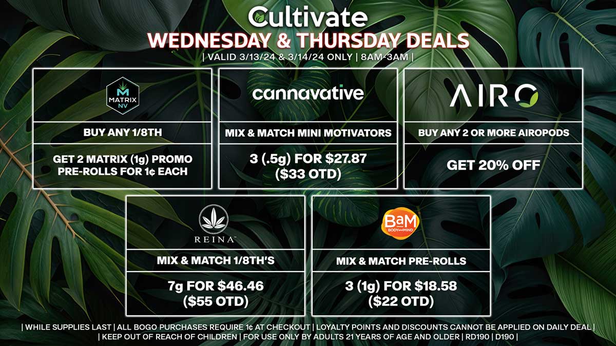 Cultivate Las Vegas Dispensary Daily Deals! Valid WEDNESDAY & THURSDAY 3/13-3/14 Only | 8AM-3AM | While Supplies Last!