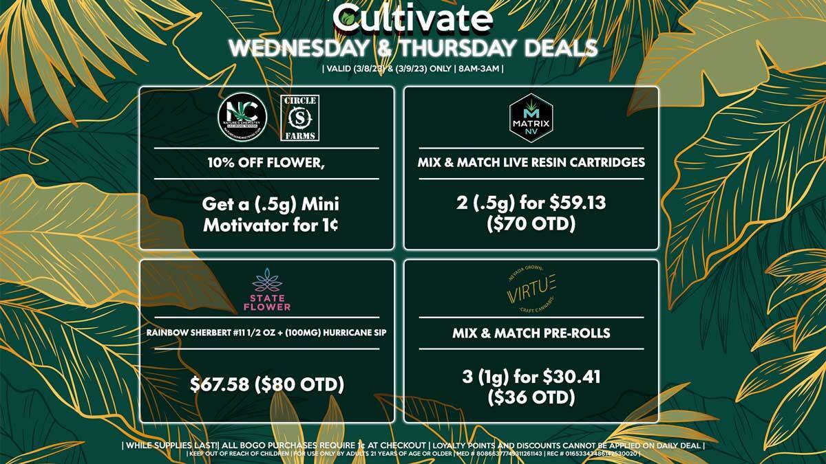 Cultivate Las Vegas Dispensary Daily Deals! Valid WEDNESDAY & THURSDAY 3/8-3/9 Only | 8AM-3AM | While Supplies Last!